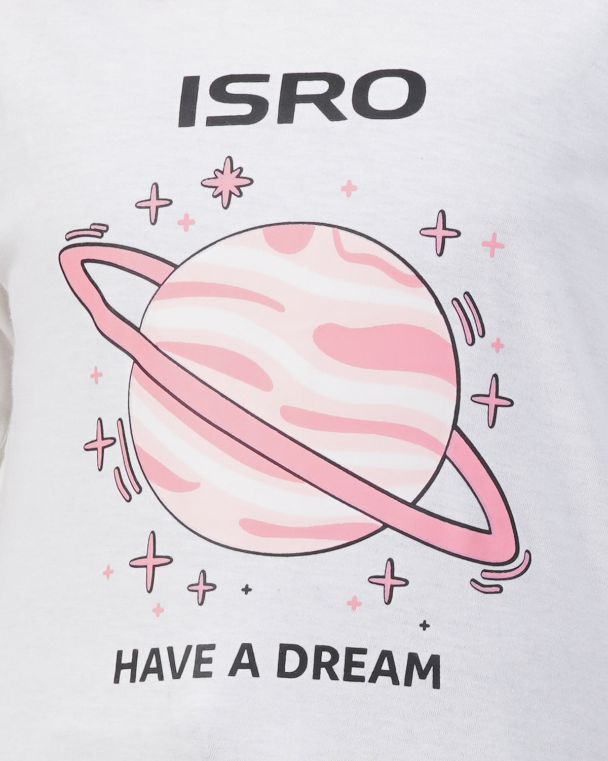 ISRO Have A Dream T-Shirt